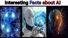 Interesting Facts about AI