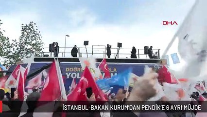 İSTANBUL-BAKAN KURUM'DAN PENDİK'E 6 AYRI MÜJDE