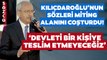 Kemal Kılıçdaroğlu Bu Sözlerle Miting Alanını Coşturdu! 'Devleti Tek Kişiye Teslim Etmeyeceğiz'