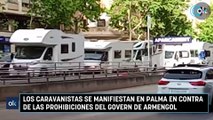 Los caravanistas se manifiestan en Palma en contra de las prohibiciones del Govern de Armengol