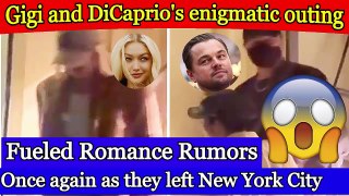 Gigi Hadid And Leonardo Enigmatic Outing Fueled Romance Rumors Once Again As They left New York City