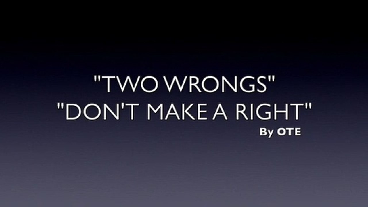 TWO WRONGS DON'T MAKE A RIGHT_GENRE MODERN POP BEATS_LYRICS BY OTE_BUT