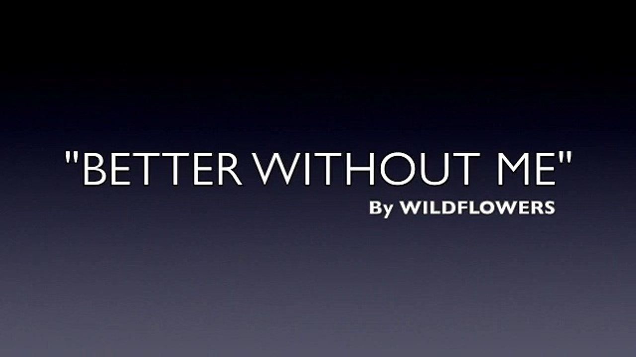 BETTER WITHOUT ME (OFFICIAL) GENRE MODERN COUNTRY MUSIC _ LYRICS BY WILD FLOWERS