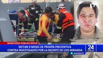 Luis Miranda: dictan 9 meses de prisión preventiva contra presuntos responsables de la muerte de periodista