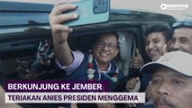 Berkunjung ke Jember, Teriakan Anies Presiden Menggema