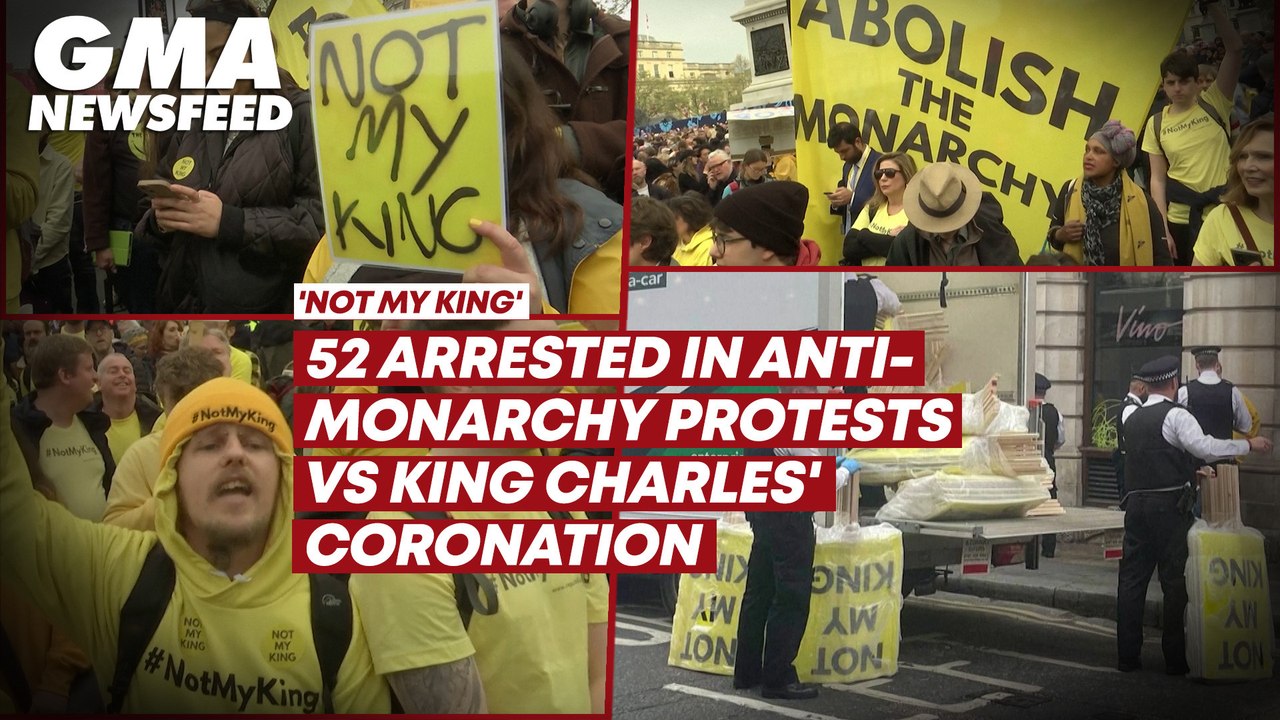 ‘Not my king’—52 arrested in protests vs King Charles' coronation | GMA News Feed