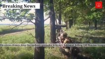 The Fight Has Begun! Ukrainian drones drop thermobaric grenades in trench Bakhmut, killing 140 Russian troops
