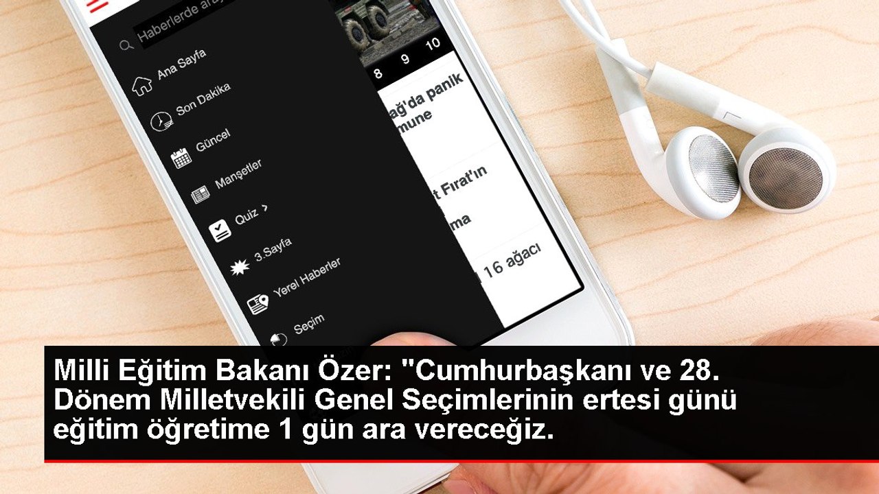 Milli Eğitim Bakanı Özer: "Cumhurbaşkanı ve 28. Dönem Milletvekili Genel Seçimlerinin ertesi günü eğitim öğretime 1 gün ara vereceğiz.