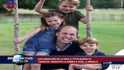 Kate Middleton dà la paga a tutte.George fa  paggetto, Charlotte la damina e Louis...il monello