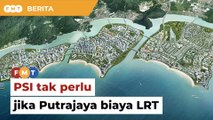 Tak perlu PSI jika Putrajaya biaya semua kos LRT P Pinang, kata pakar