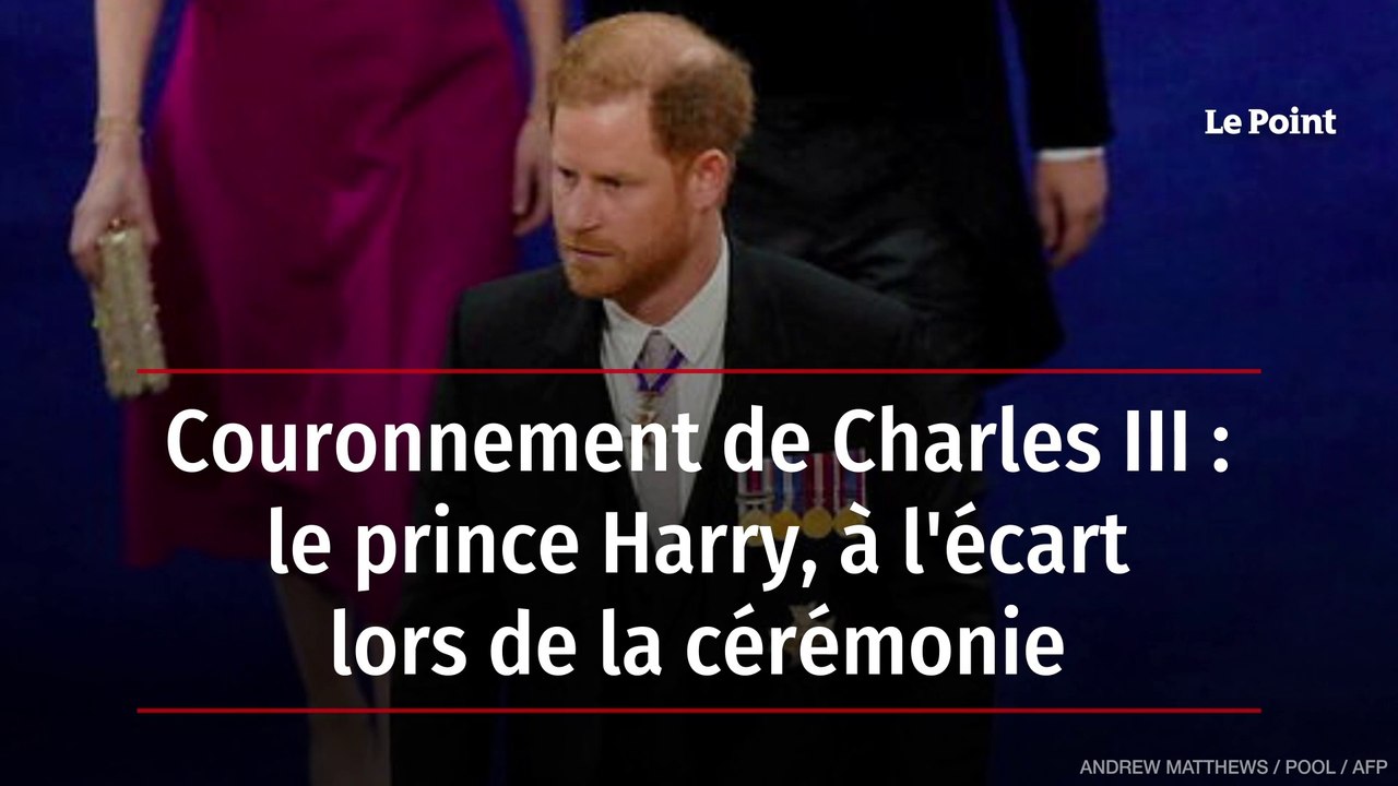 Couronnement de Charles III : le prince Harry, à l'écart lors de la cérémonie