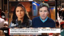 Tucker Carlson Drops Bombshell - Tells Who Really Controls Members of Congress