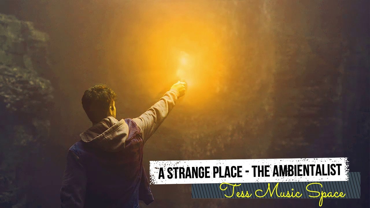 A Strange Place - The Ambiantalist