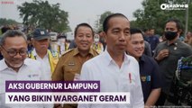 Momen Aksi-Aksi Gubernur Lampung yang Bikin Warganet Geram