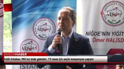Fatih Erbakan: PKK’nın önde gelenleri, 7’li masa için seçim kampanyası yapıyor