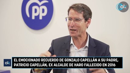 El emocionado recuerdo de Gonzalo Capellán a su padre, Patricio Capellán, ex alcalde de Haro fallecido en 2016