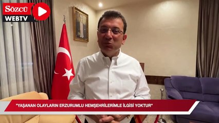 Bugün yaşanan olayların Erzurumlu hemşehrilerimle ilgisi yoktur