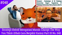 Strategi Efektif Mengatasi Marah; Change The Way You Think (Ubah Cara Berpikir Kamu) Part III No. 048 - Gilang Mbsnags #gilangmbsnags