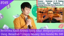 Berterima Kasih Kepada Uang Akan Melipatgandakan Uang. Benarkah ? (Happy Money; Ken Honda) No. 049 - Gilang Mbsnags #gilangmbsnags