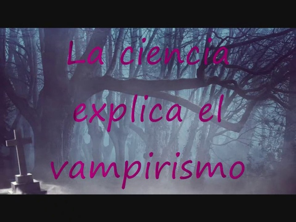 Vampiros 8, la ciencia explica el vampirismo