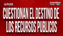 La Plata: cuestionan el destino de los recursos públicos