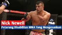 Nick Newell, Petarung Disabilitas MMA Yang Menges