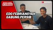 Bursa Transfer Liga 1: Persib Datangkan Bek Timnas Indonesia Edo Febriansyah
