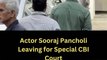 Actor Sooraj Pancholi Leaving for Special CBI Court
