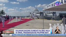 Dalawang bagong gunboats na binili mula sa Israel, pinasinayaan ng Philippine Navy | BT