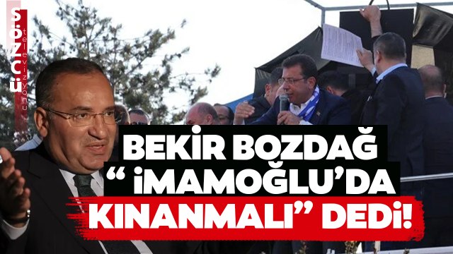 Bekir Bozdağ Saldırganları Bıraktı Taşlı Saldırıya Uğrayan Ekrem İmamoğlu'nu Hedef Aldı!