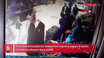 Markette 3 kadına şok saldırı! 'Önümüzde belirdi, vurmaya başladı'