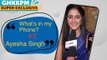 Whats in my Phone with Gum Hai Kisi Ke Pyar Mein Fame Ayesha Singh AKA Sai | GHKKPM Update
