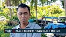 Perahu Dihantam Ombak, Pemancing yang Hilang di Perairan Kubu Masih Belum Ditemukan!