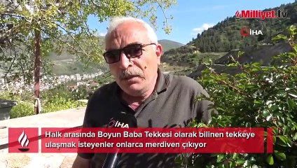 Halk arasında rivayetiyle biliniyor, onlarca basamak tek tek çıkılıyor!