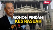 Rasuah RM232.5 juta: Muhyiddin mohon kes dipindah ke Mahkamah Tinggi