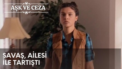 Savaş, Ailesiyle Tartışıyor! | Aşk ve Ceza 3. Bölüm