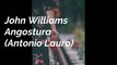 John Williams - Angostura (Antonio Lauro)