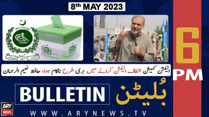ARY News Bulletin | 6 PM | 8th May 2023