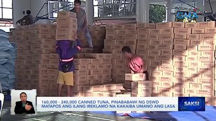 160,000-240,000 canned tuna, pinababawi ng DSWD matapos ang ilang ireklamo na kakaiba umano ang lasa | Saksi