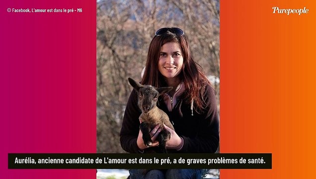 Les médecins m'ont trouvé un problème... : Aurélia (L'amour est dans le pré) hospitalisée en urgence, elle brise le silence