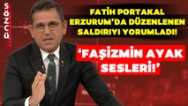 Fatih Portakal'dan Tarihi Yorum! İmamoğlu'na Erzurum'da Düzenlenen Saldırıyla İlgili Bakın Ne Dedi