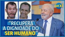 Lula: Brasil Sorridente recupera a dignidade humana