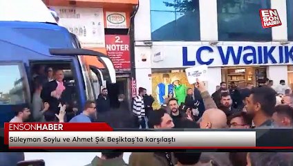 Süleyman Soylu ve Ahmet Şık Beşiktaş'ta karşılaştı