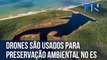 Drones são usados para preservação ambiental no ES