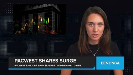 PacWest Bancorp Shares Surge as Bank Slashes Dividend Amid Crisis