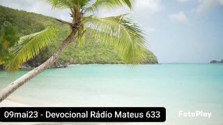 09mai23 - Devocional Rádio Mateus 633