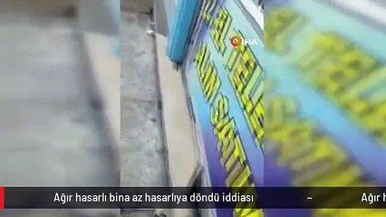 Ağır hasarlı bina az hasarlıya döndü iddiası