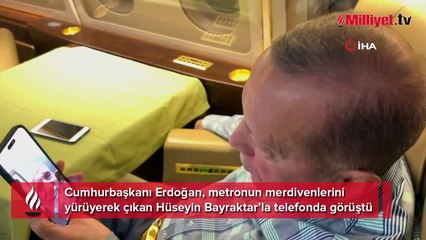 Cumhurbaşkanı Erdoğan, metronun merdivenlerini yürüyerek çıkan Hüseyin Bayraktar’la telefonda görüştü