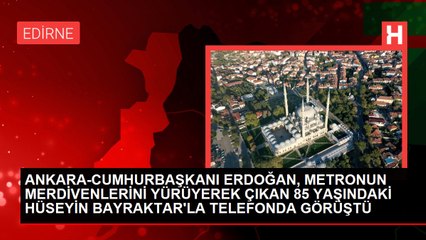 ANKARA-CUMHURBAŞKANI ERDOĞAN, METRONUN MERDİVENLERİNİ YÜRÜYEREK ÇIKAN 85 YAŞINDAKİ HÜSEYİN BAYRAKTAR'LA TELEFONDA GÖRÜŞTÜ