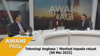 AWANI Pagi: Teknologi angkasa | Manfaat kepada rakyat